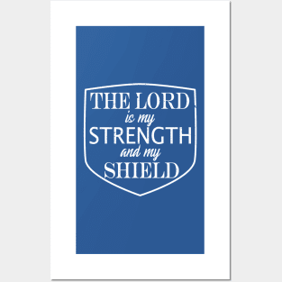 The Lord Is My Strength And My Shield Posters and Art